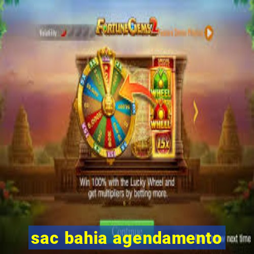 sac bahia agendamento